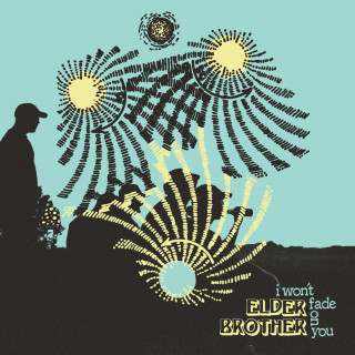 Elder Brother - I Won't Fade On You album cover
