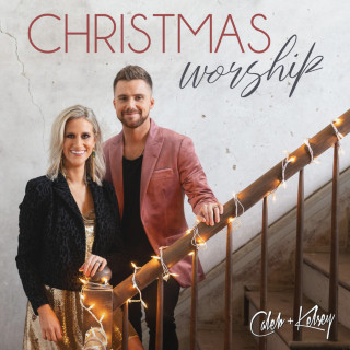 Caleb and Kelsey - Christmas Worship album cover