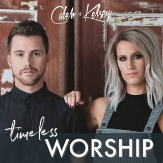 Caleb and Kelsey - Timeless Worship album cover