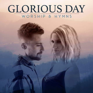 Caleb and Kelsey - Glorious Day: Worship & Hymns album cover