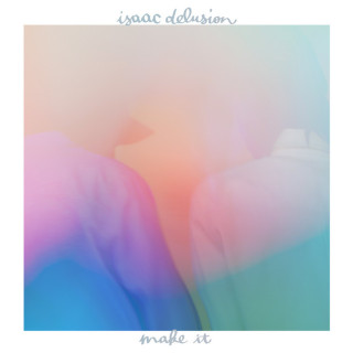 Isaac Delusion - Make It EP cover