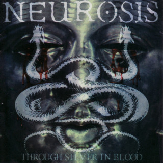 Neurosis - Through Silver In Blood album cover
