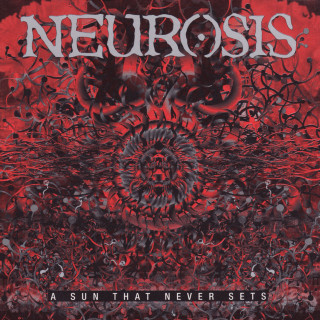 Neurosis - A Sun That Never Sets album cover
