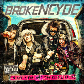 Brokencyde - I'm Not A Fan, But The Kids Like It! album cover