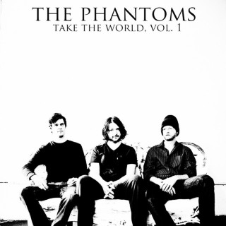 The Phantoms - Take The World, Vol. 1 EP cover