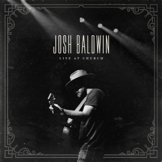 Josh Baldwin - Live At Church live album cover