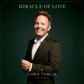 Chris Tomlin - Miracle Of Love: Christmas Songs Of Worship EP cover