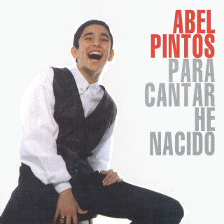 Abel Pintos - Para Cantar He Nacido album cover