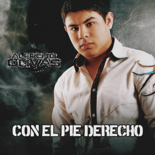 Alfredo Olivas - Con El Pie Derecho album cover