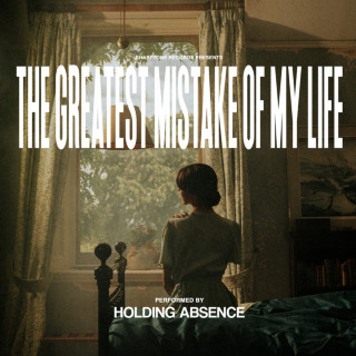 Holding Absence - The Greatest Mistake Of My Life album cover