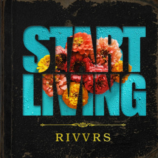 RIVVRS - Start Living album cover