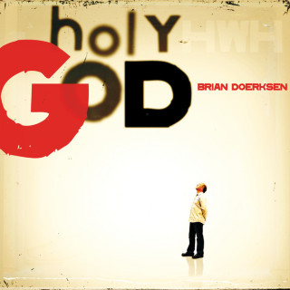Brian Doerksen - Holy God album cover