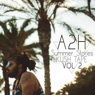 A2H - Summer Stories Kushtape, Vol. 2 mixtape cover