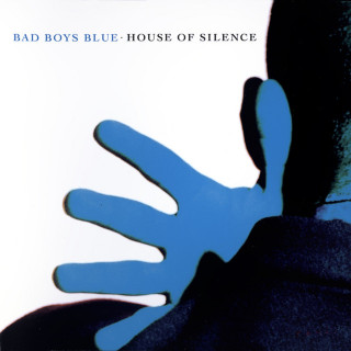 Bad Boys Blue - House Of Silence album cover