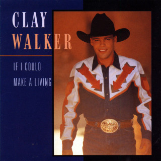 Clay Walker - If I Could Make A Living album cover