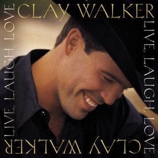 Clay Walker - Live, Laugh, Love album cover