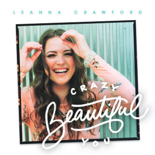Leanna Crawford - Crazy Beautiful You EP cover
