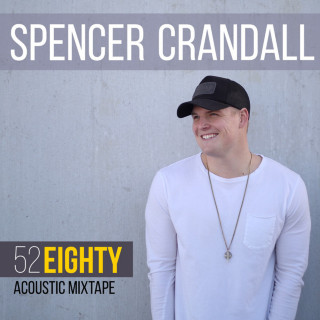 Spencer Crandall - 52 Eighty (Acoustic Mixtape) mixtape cover