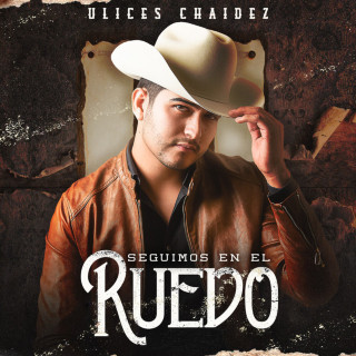 Ulices Chaidez - Seguimos En El Ruedo album cover