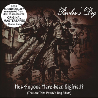 Pavlov's Dog - Has Anyone Here Seen Sigfried? album cover