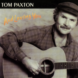 Tom Paxton - And Loving You album cover