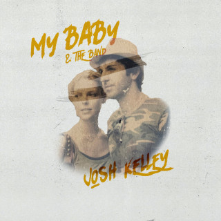 Josh Kelley - My Baby & The Band album cover