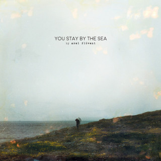 Axel Flóvent - You Stay By The Sea album cover