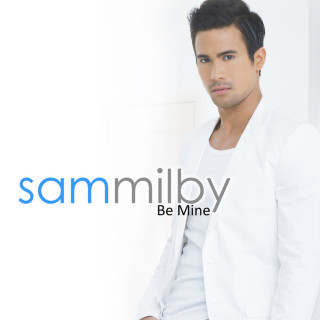 Sam Milby - Be Mine album cover