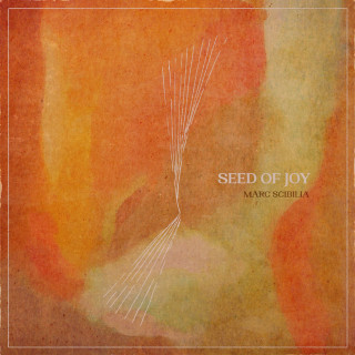 Marc Scibilia - Seed Of Joy album cover