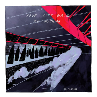 Wilbur - Your City Gave Me Asthma album cover