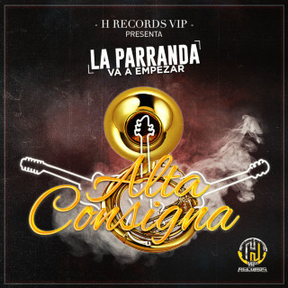 Alta Consigna - La Parranda Va A Empezar album cover