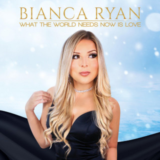 Bianca Ryan - What The World Needs Now Is Love EP cover