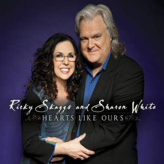 Ricky Skaggs & Sharon White - Hearts Like Ours album cover