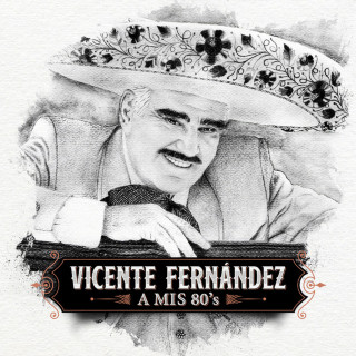 Vicente Fernandez - A Mis 80's album cover