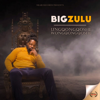 Big Zulu - Ungqongqoshe Wongqongqoshe album cover
