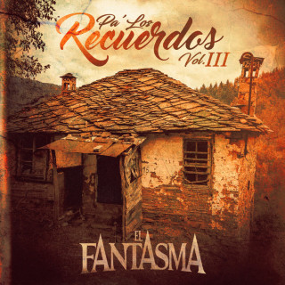 El Fantasma - Pa' Los Recuerdos, Vol. 3 album cover