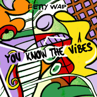 Fetty Wap - You Know The Vibes mixtape cover
