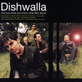 Dishwalla - And You Think You Know What Life's About album cover