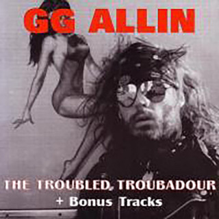 GG Allin - The Troubled Troubadour compilation cover