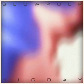 Slow Pulp - Big Day EP cover