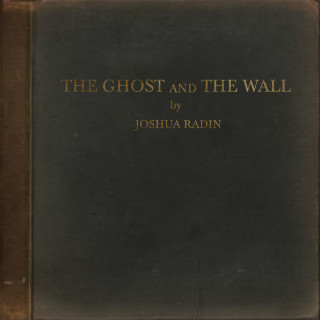 Joshua Radin - The Ghost And The Wall album cover