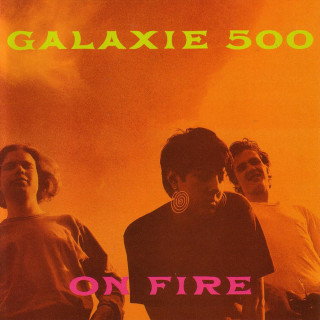 Galaxie 500 - On Fire album cover