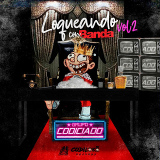 Grupo Codiciado - Loqueando Con Banda, Vol. 2 live album cover