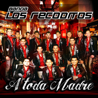 Banda Los Recoditos - A Toda Madre album cover