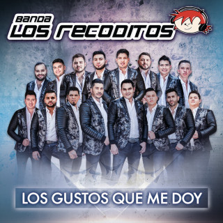 Banda Los Recoditos - Los Gustos Que Me Doy album cover