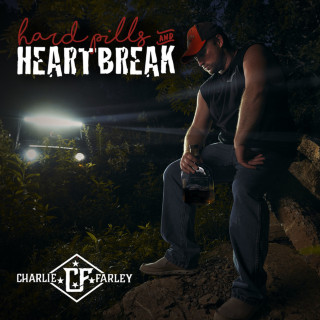 Charlie Farley - Hard Pills And Heartbreak album cover