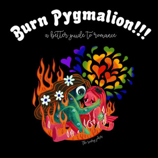 the scary jokes - BURN PYGMALION!!! A Better Guide To Romance album cover