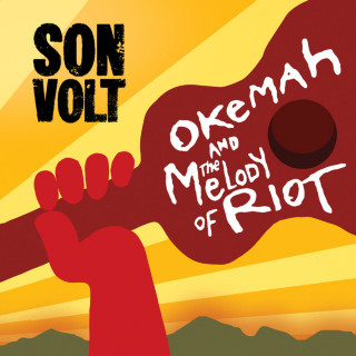 Son Volt - Okemah And The Melody Of Riot album cover