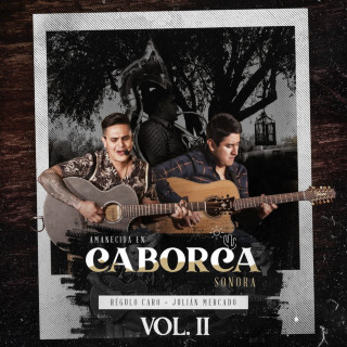 Julián Mercado & Régulo Caro - Amanecida En Caborca Sonora, Vol. 2 EP cover