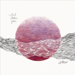 Jon Bryant - What Takes You album cover